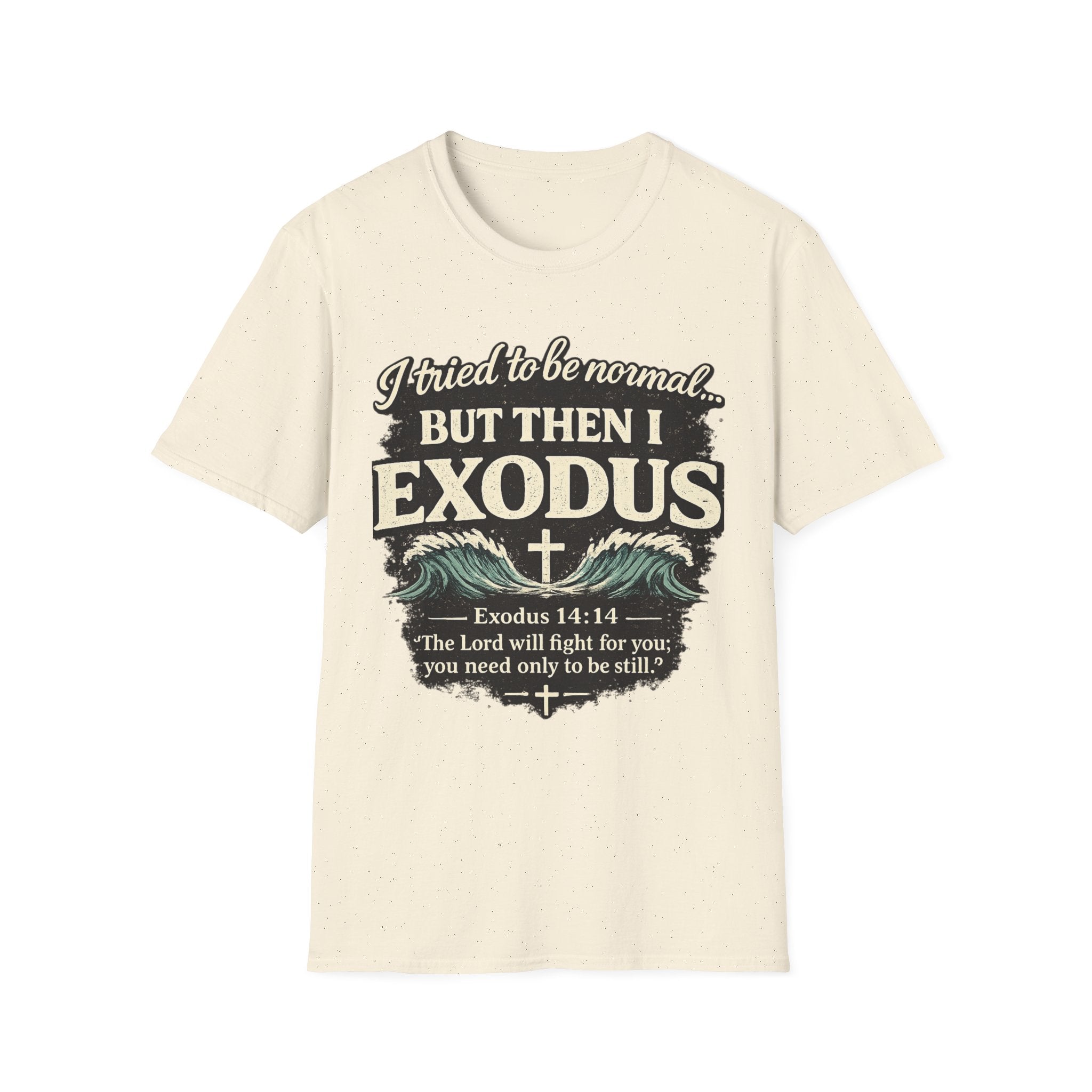 Exodus Bible Verse T-Shirt – "I Tried to Be Normal... But Then I Exodus" Christian Tee
