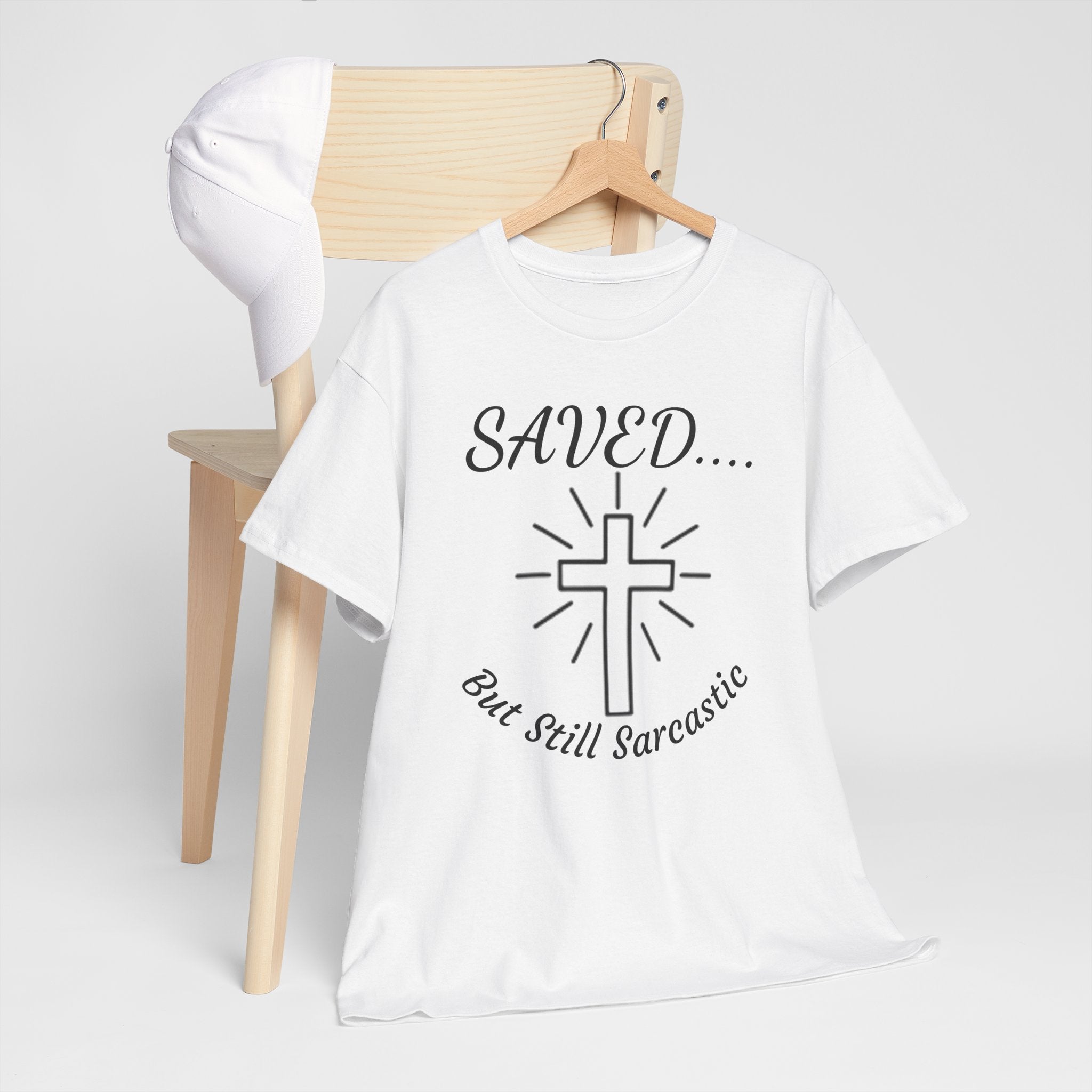 Saved But Still Sarcastic Christian T-Shirt