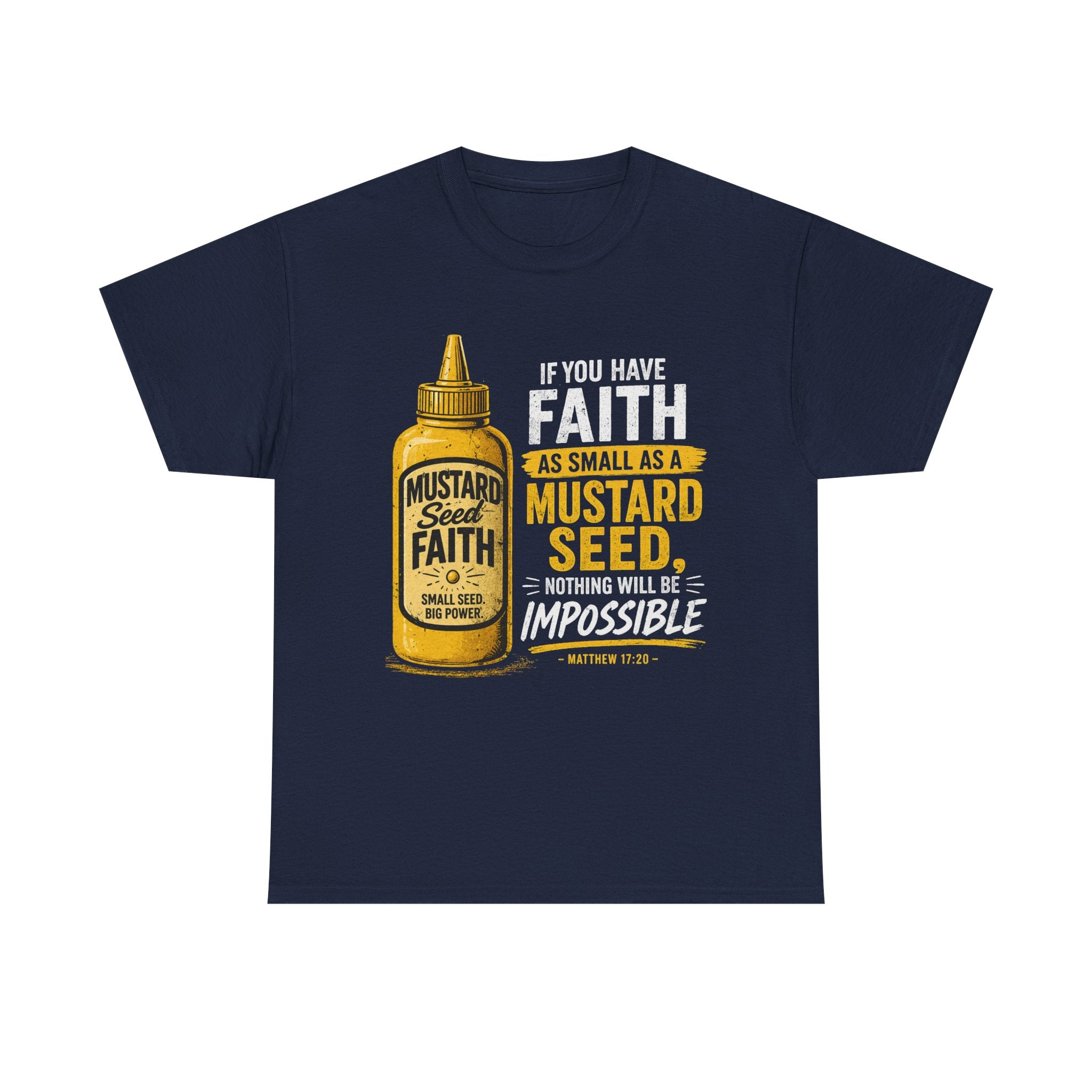Mustard Seed Faith T-Shirt — Matthew 17:20 Inspirational Christian Tee