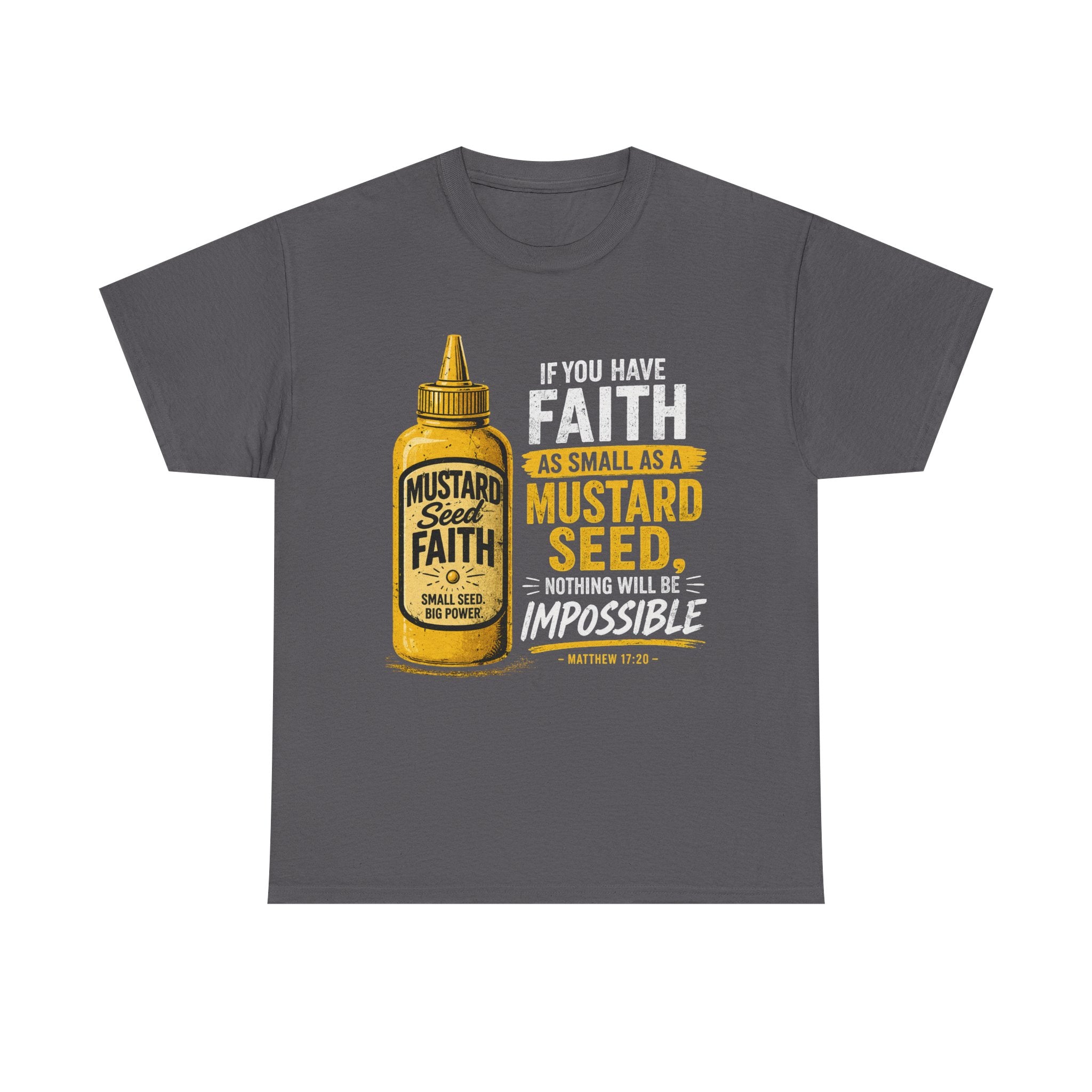 Mustard Seed Faith T-Shirt — Matthew 17:20 Inspirational Christian Tee