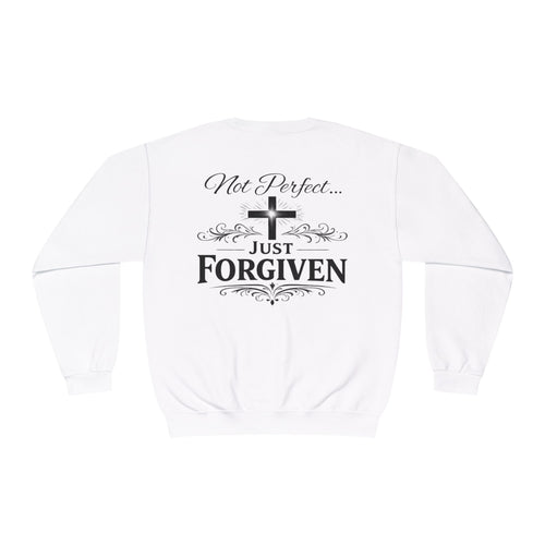 Crewneck Sweatshirt - "Not Perfect... Just Forgiven" Christian Cross Pullover
