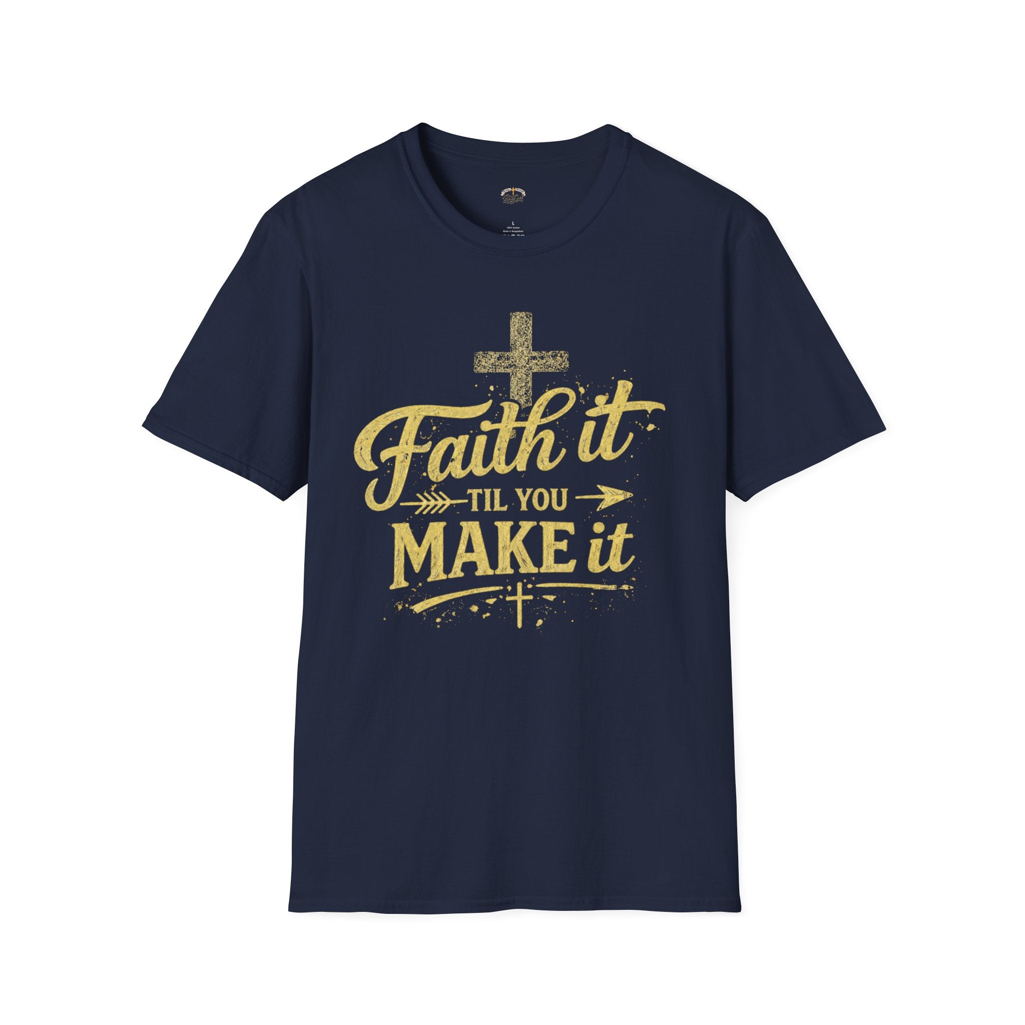 Faith It Till You Make It T-Shirt — Inspirational Christian Graphic Tee