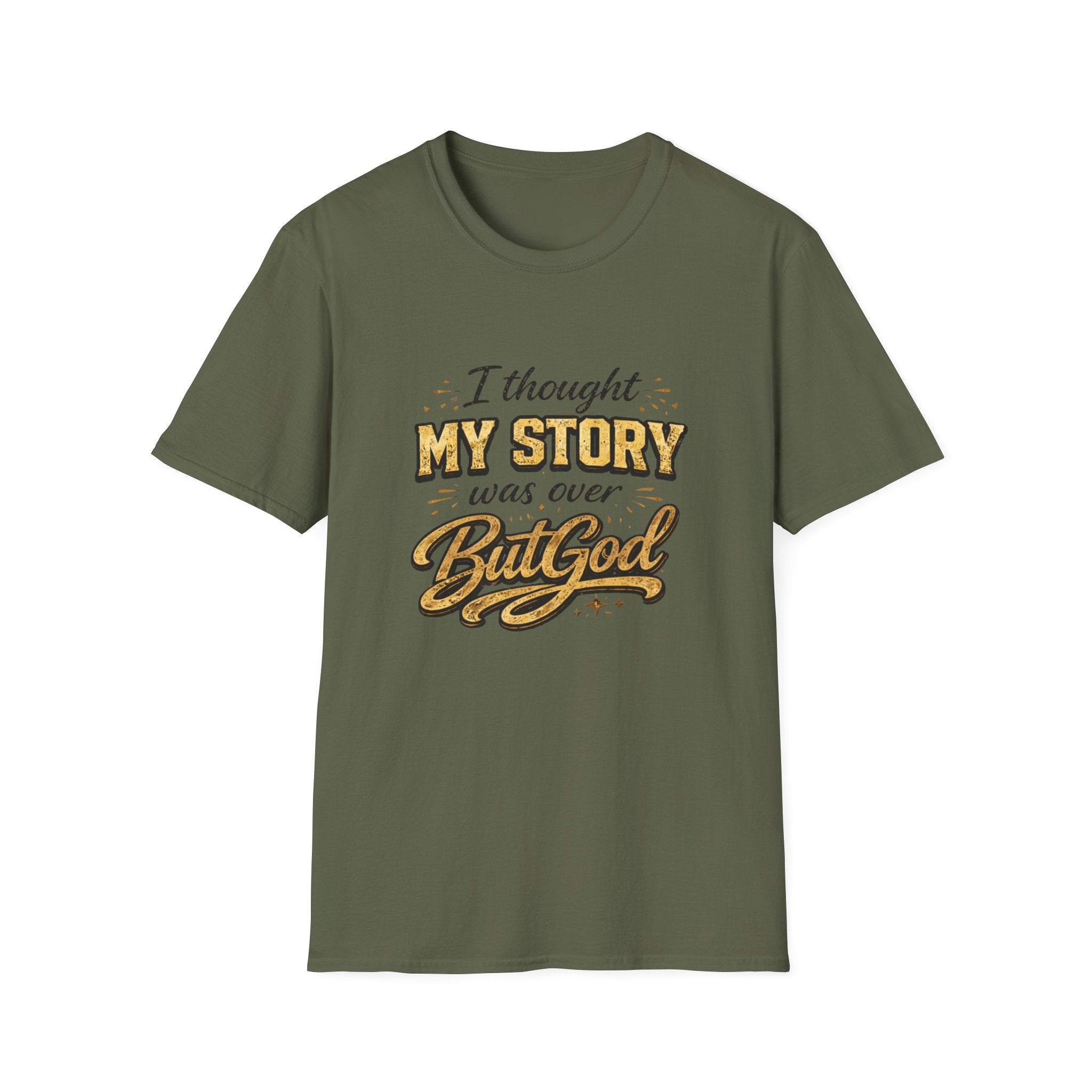 But God Inspirational T-Shirt — "I Thought My Story Was Over" Christian Faith Tee